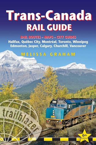 Trans-Canada Rail Guide: Includes Rail Routes and Maps plus Guides to 10 Cities
