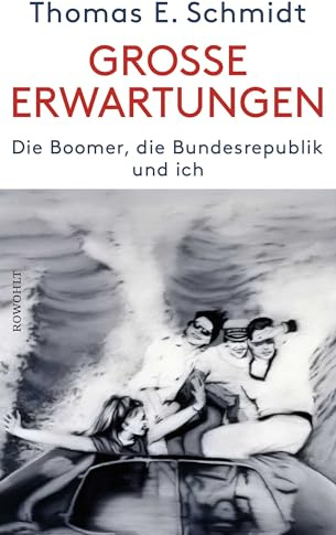 Große Erwartungen: Die Boomer, die Bundesrepublik und ich