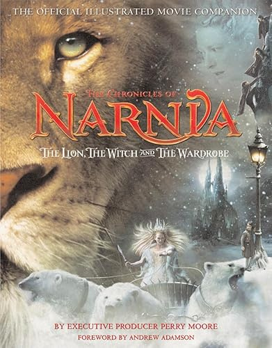 The Lion, the Witch and the Wardrobe: The Official Illustrated Movie Companion (The Chronicles of Narnia)