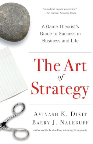 The Art of Strategy: A Game Theorist's Guide to Success in Business and Life