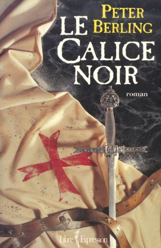 Le Calice noir. Les Enfants du Graal, tome 4