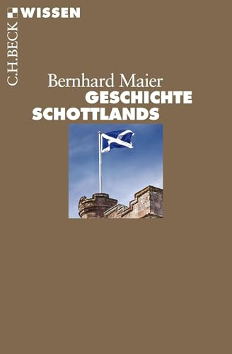 Geschichte Schottlands (C.H.BECK Wissen)