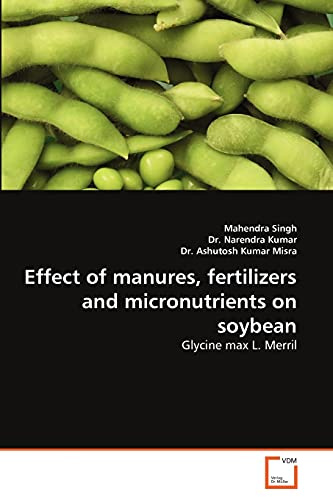 Effect of manures, fertilizers and micronutrients on soybean: Glycine max L. Merril