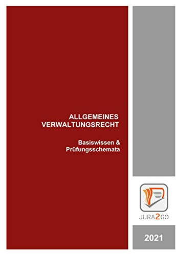 Allgemeines Verwaltungsrecht: Basiswissen & Prüfungsschemata (Jura2GO, Band 4)