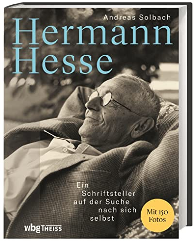Hermann Hesse: Ein Schriftsteller auf der Suche nach sich selbst