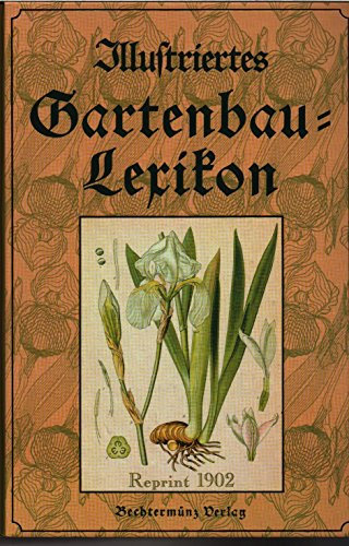 Illustriertes Gartenbau-Lexikon.