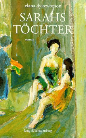 Sarahs Töchter: Roman. Aus d. amerikan. Engl. v. Andrea Krug.