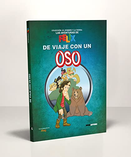 De viaje con un oso: 6 (Las aventuras de Félix)