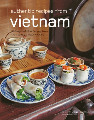 Authentic Recipes from Vietnam: [Vietnamese Cookbook, Over 80 Recipes] (Authentic Recipes Series)
