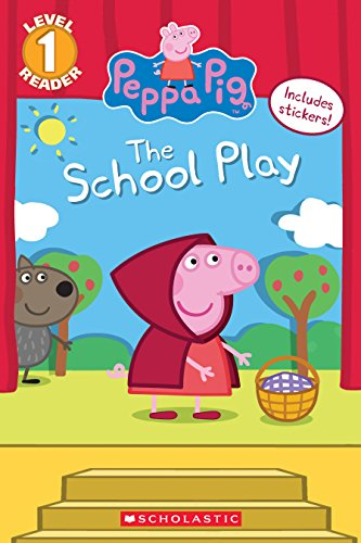 The School Play (Peppa Pig: Scholastic Readers, Level 1)