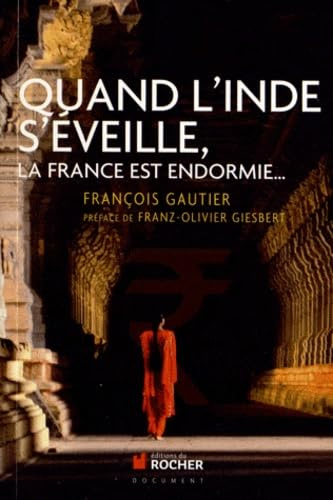 Quand l'Inde s'éveille, la France est endormie...: Dix clichés qui nous empêchent de le voir