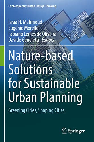 Nature-based Solutions for Sustainable Urban Planning: Greening Cities, Shaping Cities (Contemporary Urban Design Thinking)