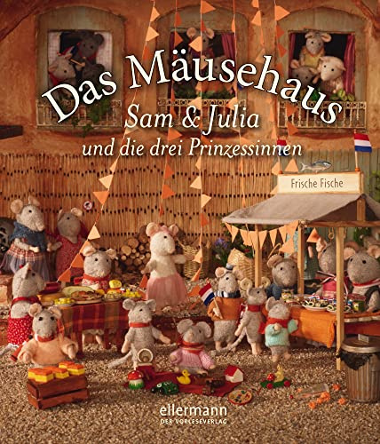 Das Mäusehaus. Sam & Julia und die drei Prinzessinnen