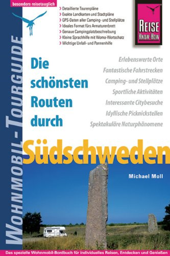 Die schönsten Routen durch Südschweden: Das spezielle Wohnmobil-Bordbuch für individuelles Reisen, Entdecken und Genießen (Wohnmobil-Tourguide)