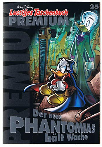 Lustiges Taschenbuch Premium 25: Der neue Phantomias hält Wache