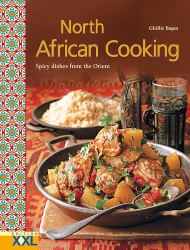 North African Cooking: Spicy dishes from the Orient