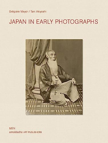 Japan in Early Photographs: The Aimé Humbert Collection at the Museum of Ethnography, Neuchâtel