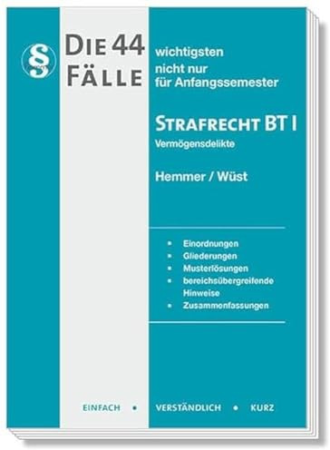 21800 - Die 44/2 wichtigsten Fälle für Anfangssemester / Strafrecht BT I - Vermögensdelikte (Skripten - Strafrecht)