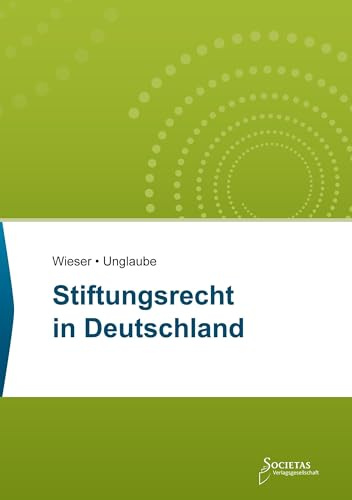 Stiftungsrecht in Deutschland: Textsammlung (Societas Texte: Deutsche und Internationale Gesetzestexte)