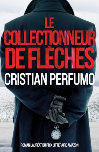 Le collectionneur de flèches: Un polar en Patagonie