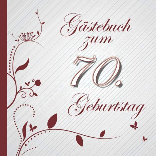 Gästebuch zum 70. Geburtstag: Gästebuch in Rot Weiß für bis zu 50 Gäste | Zum Ausfüllen als Erinnerung. Toll als Geschenk geeignet oder für den eigenen Ehrentag | Geburtstagserinnerung