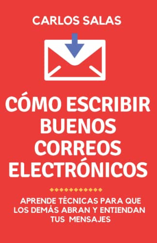 Lee mi correo, ¡por favor!: cómo escribir para que abran y lean tus correos electrónicos