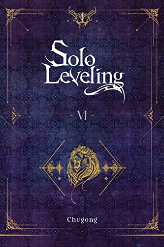 Solo Leveling, Vol. 6 (novel): Volume 6 (SOLO LEVELING LIGHT NOVEL SC)