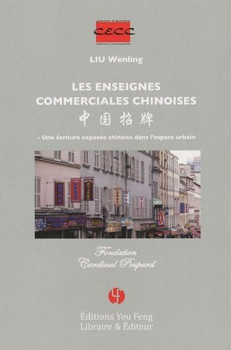Les enseignes commerciales chinoises: Une écriture exposée chinoise dans l'espace urbain