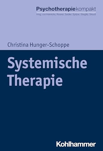 Systemische Therapie (Psychotherapie kompakt)