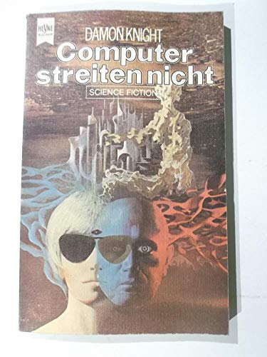 Computer streiten nicht.