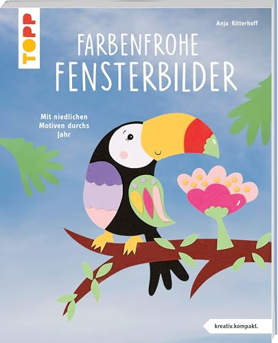Farbenfrohe Fensterbilder (kreativ.kompakt): Mit niedlichen Motiven durchs Jahr