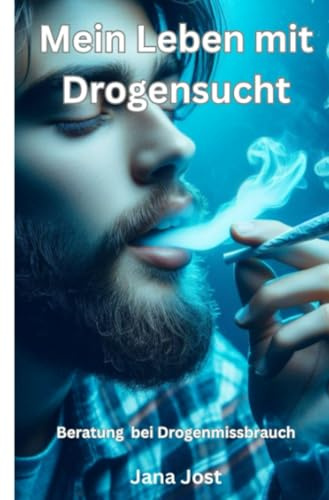 Mein Leben mit Drogensucht: Beratung bei Drogenmissbrauch