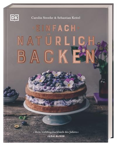 Einfach natürlich backen
