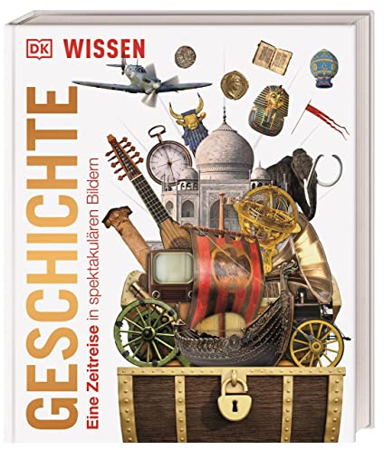 DK Wissen. Geschichte: Eine Zeitreise in spektakulären Bildern. Für Kinder ab 8 Jahren