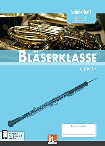 Leitfaden Bläserklasse. Schülerheft Band 1 - Oboe: Klasse 5. inkl. HELBLING Media App