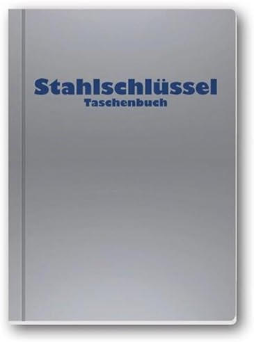 Stahlschlüssel-Taschenbuch 2024: Wissenswertes über Stähle