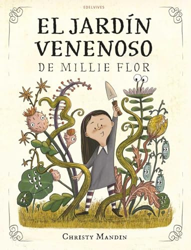 El jardín venenoso de Millie Flor (Álbumes ilustrados)