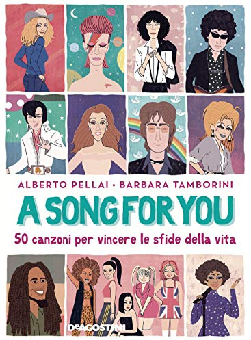 A song for you. 50 canzoni per vincere le sfide della vita