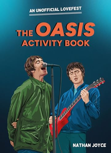 The Oasis Activity Book: The fun new gift book for the Oasis fan in your life – get ready for Live 25 tour shows!