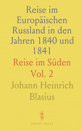 Reise im Europäischen Russland in den Jahren 1840 und 1841: Reise im Süden