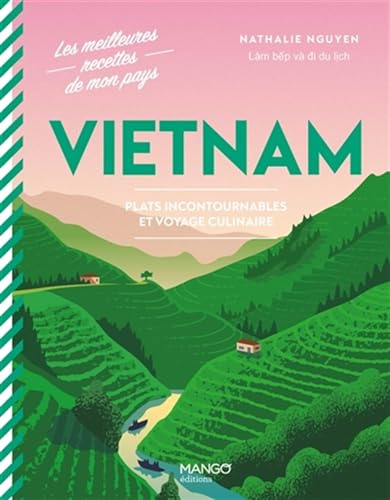 Vietnam: Plats incontournables et voyage culinaire