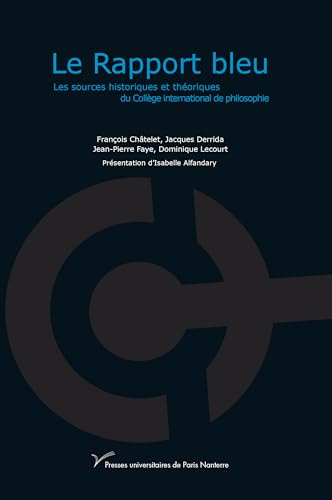 Le rapport bleu: Les sources historiques et théoriques du Collège international de philosophie