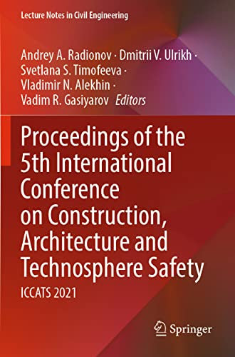 Proceedings of the 5th International Conference on Construction, Architecture and Technosphere Safety: ICCATS 2021: 168 (Lecture Notes in Civil Engineering, 168)