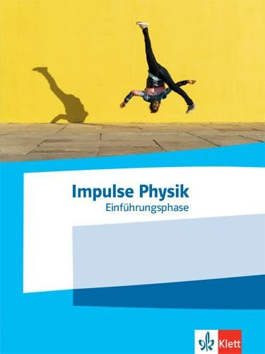 Impulse Physik Einführungsphase: Schulbuch Klasse 11 (G9), 10 (G8) (Impulse Physik. Ausgabe ab 2021)
