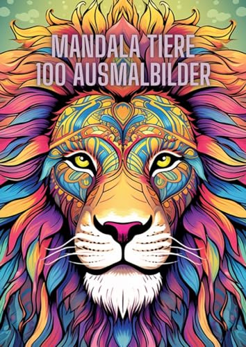 Mandala Tiere: 100 Ausmalbilder