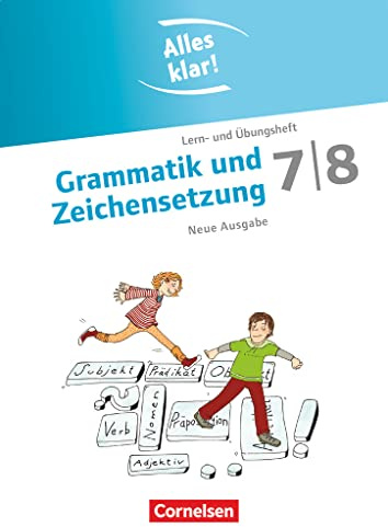 Alles klar! - Deutsch - Sekundarstufe I - 7./8. Schuljahr: Grammatik und Zeichensetzung - Lern- und Übungsheft mit beigelegtem Lösungsheft