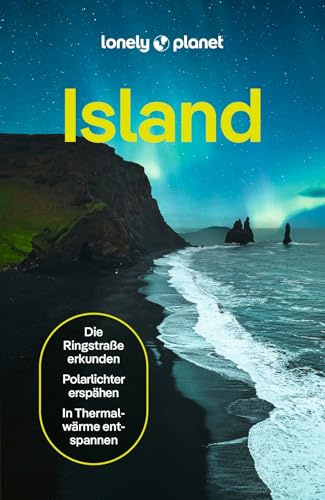 LONELY PLANET Reiseführer Island: Eigene Wege gehen und Einzigartiges erleben.