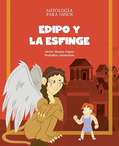 Edipo y la Esfinge: Las mejores historias de la mitología griega y romana, convertidas en preciosos cuentos para niños. (Mitología para niños)