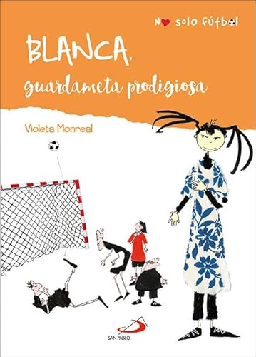 Blanca Guardameta Prodigiosa: 1 (No sólo fútbol)