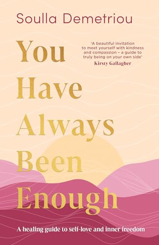 You Have Always Been Enough: The new self-help guide to identify limiting beliefs, set boundaries without guilt, regulate your nervous system and build a kinder relationship with yourself in 2026